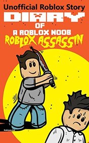 Diary of a Roblox Noob: Roblox Assassin (Roblox Noob Diaries)
