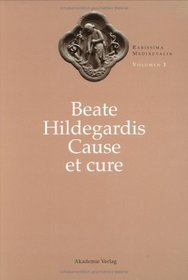 Beate Hildegardis Bingensis Cause et cure.