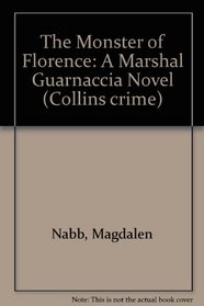 The Monster of Florence: A Marshal Guarnaccia Novel (Collins crime)