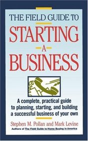 FIELD GUIDE TO STARTING A BUSINESS