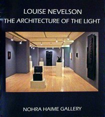 Louise Nevelson: The Architecture of the Light