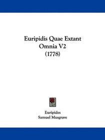 Euripidis Quae Extant Omnia V2 (1778) (German Edition)