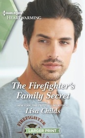 The Firefighter's Family Secret (Bachelor Cowboys, Bk 5) (Harlequin Heartwarming, No 478) (Larger Print)