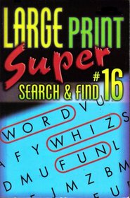 Large Print Super Search & Find #16