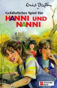 Hanni und Nanni, Bd.22, Gefhrliches Spiel fr Hanni und Nanni