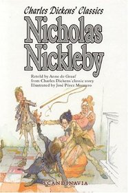 Nicholas Nickleby : Charles Dickens Classics (Charles Dickens Classics)