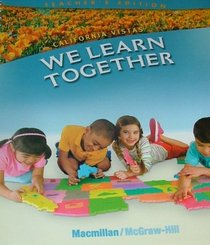 California Vistas, We Learn Together Teacher's Edition Kindergarten (California Vistas)
