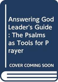 Answering God Leader's Guide: The Psalms as Tools for Prayer