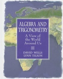 Algebra and Trigonometry: A View of the World Around Us