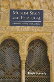 Muslim Spain and Portugal : A Political History of al-Andalus