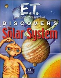 E.T. Discovers The Solar System (TM)