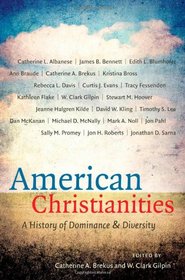 American Christianities: A History of Dominance and Diversity