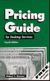 Pricing Guide for Desktop Publishing Services: Street Smart Pricing for the Small Business Entrepreneur (Pricing Guide for Desktop Publishing Services)