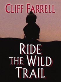 Ride the Wild Trail (Thorndike Large Print Western Series)