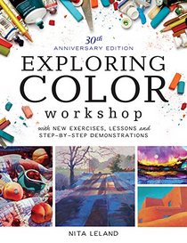 Exploring Color Workshop, 30th Anniversary Edition: With New Exercises, Lessons and Demonstrations