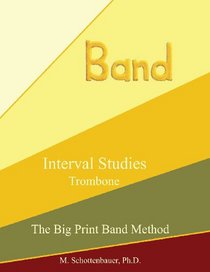 Interval Studies:  Trombone (The Big Print Band Method)