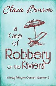 A Case of Robbery on the Riviera (A Freddy Pilkington-Soames Adventure)