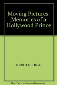 MOVING PICTURES: MEMORIES OF A HOLLYWOOD PRINCE