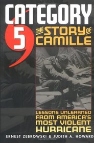 Category 5: The Story of Camille, Lessons Unlearned from America's Most Violent Hurricane