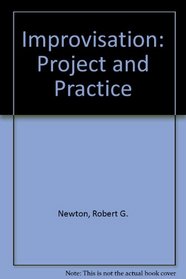 Improvisation: Project and Practice