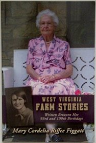 West Virginia Farm Stories: From the Early Nineteen Hundreds