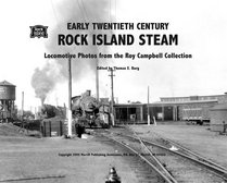 Early Twentieth Century Rock Island Steam: Locomotive Photos from the Roy Campbell Collection