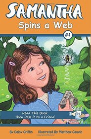 Samantha Spins a Web: Read It Forward (Samantha Series of Chapter Books) (Volume 4)