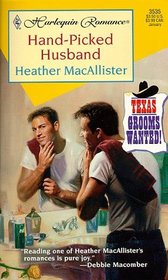 Hand Picked Husband (Texas Grooms Wanted!, Bk 1) (Harlequin Romance, No 3535)