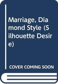 Marriage, Diamond Style (Desire S.)