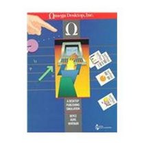 Omega Desktop, Inc.: A Desktop Publishing Simulation