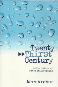 Twenty Thirst Century: The Future of Water in Australia