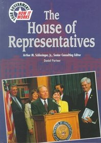 The House of Representatives (Your Government: How It Works)