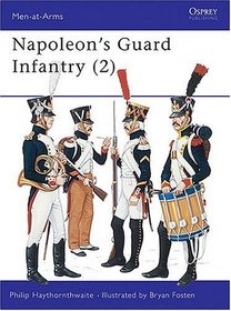 Napoleon's Guard Infantry (2) (Men at Arms Series, 160)