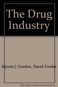 The Drug Industry: A Case Study in Foreign Control (Canadian Institute for Economic Policy)