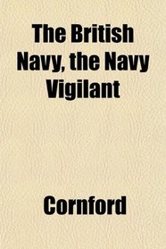 The British Navy, the Navy Vigilant