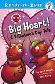 Big Heart!: A Valentine's Day Tale (Ready-to-Read Pre-Level 1: Ant Hill)
