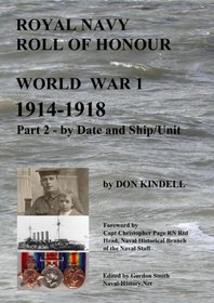 Royal Navy Roll of Honour - World War 1, by Date and Ship/Unit