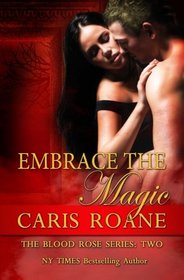 Embrace the Magic (The Blood Rose Series) (Volume 2)