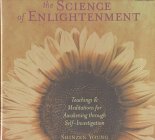 The Science of Enlightenment: Teaching  Meditations for Awakening Through Self-Investigation