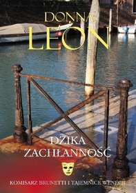 Dzika zachlannosc (Beastly Things) (Guido Brunetti, Bk 21) (Polish Edition)