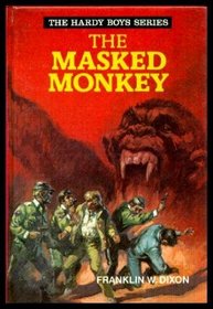 THE MASKED MONKEY   The Hardy Boys Mystery Stories