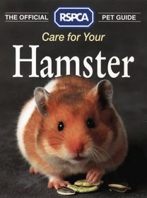 Care for Your Hamster (Official RSPCA Pet Guides)