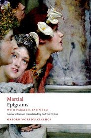 Epigrams: With parallel Latin text (Oxford World's Classics)