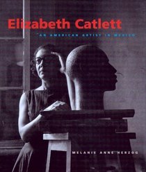 Elizabeth Catlett: An American Artist in Mexico (Jacob Lawrence Series on American Artists)