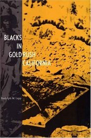 Blacks in Gold Rush California (Yale Western Americana Series)
