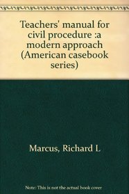 Teachers' manual for civil procedure :a modern approach (American casebook series)