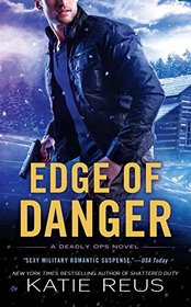 Edge of Danger (Deadly Ops, Bk 4)