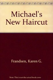 Michael's New Haircut (Childhood Fantasies & Fears Series)