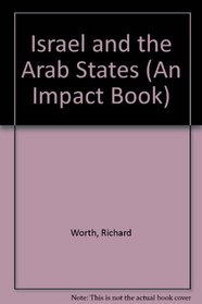 Israel and the Arab States (An Impact Book)