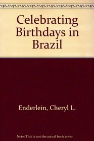 Celebrating Birthdays in Brazil (Birthdays Around the World)